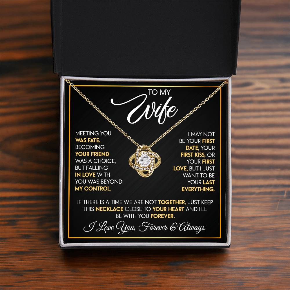 To My Wife "I Want To Be Your Last Everything" Love Knot Necklace