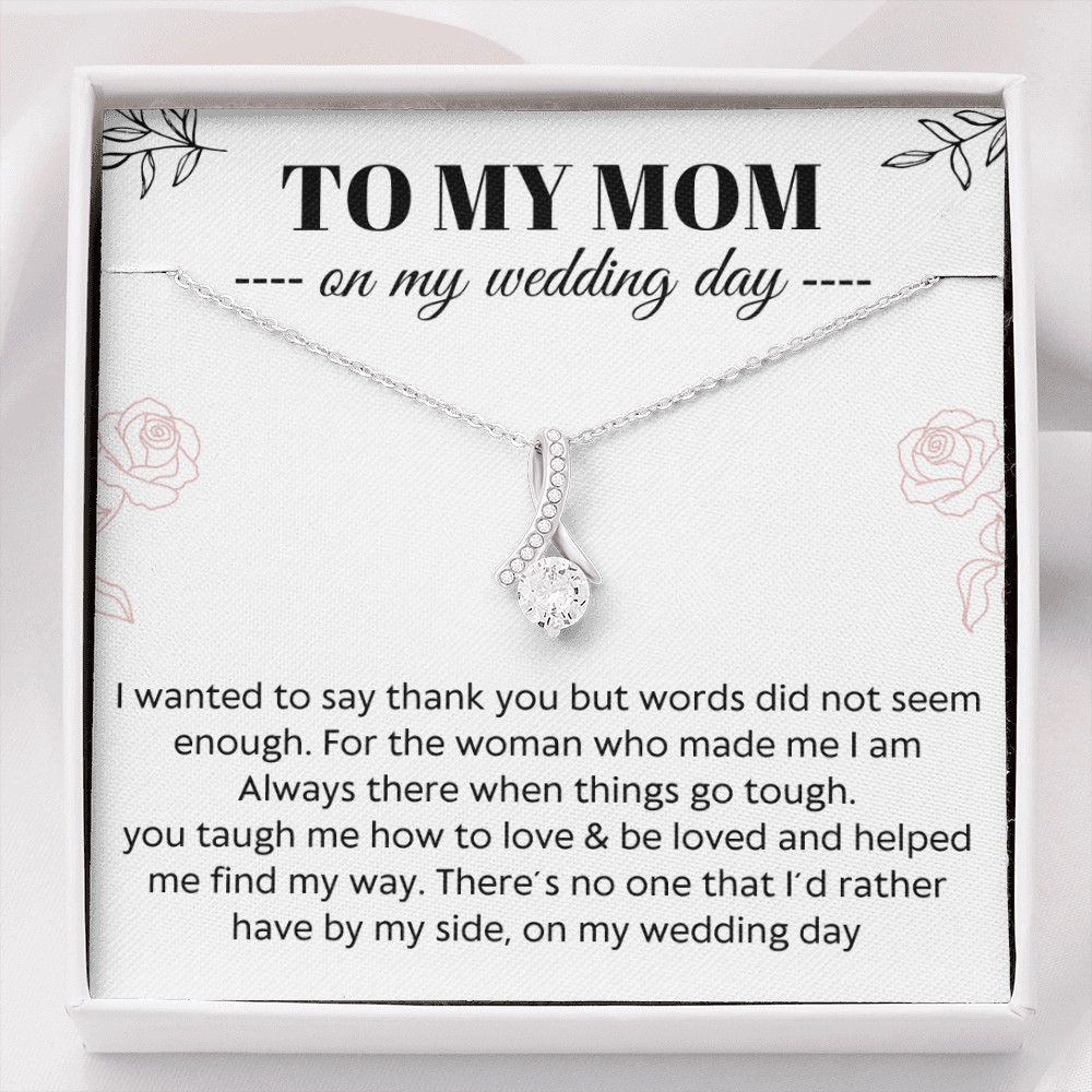 To My Mom - My wedding day -  Alluring Beauty necklace