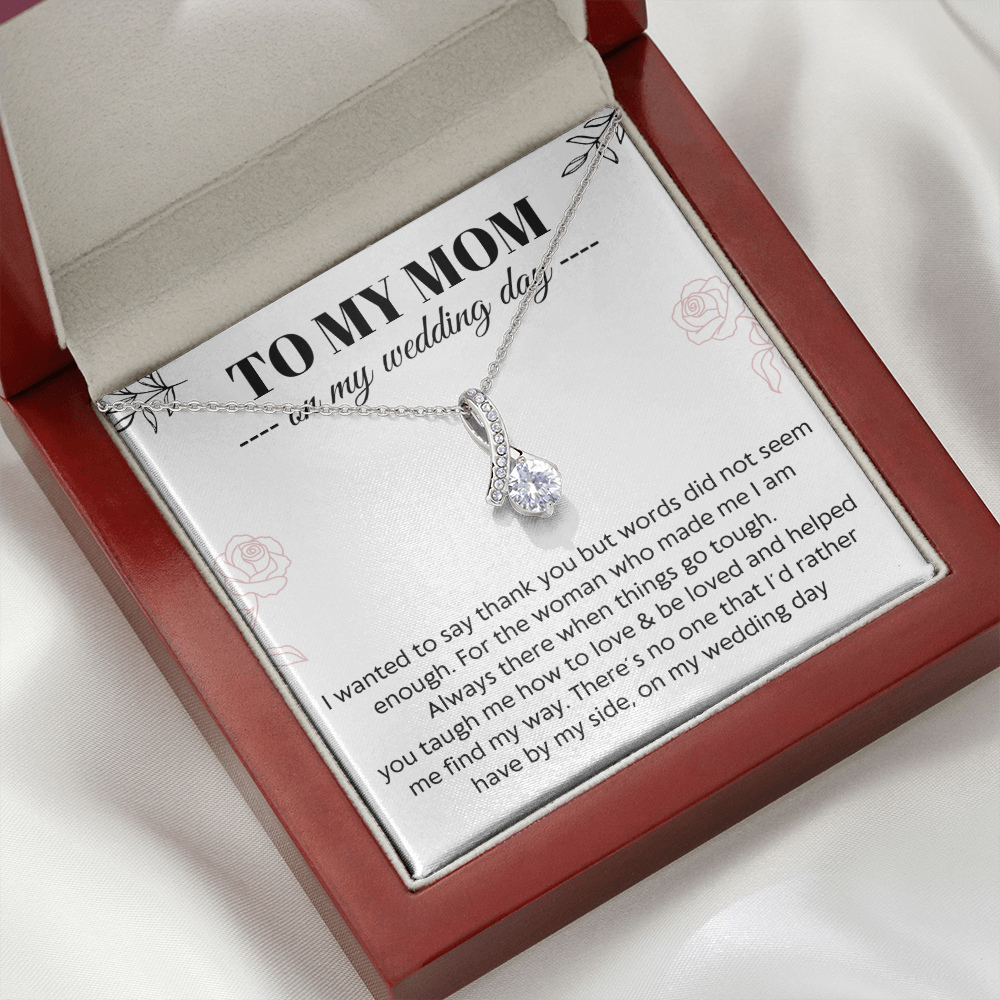 To My Mom - My wedding day -  Alluring Beauty necklace