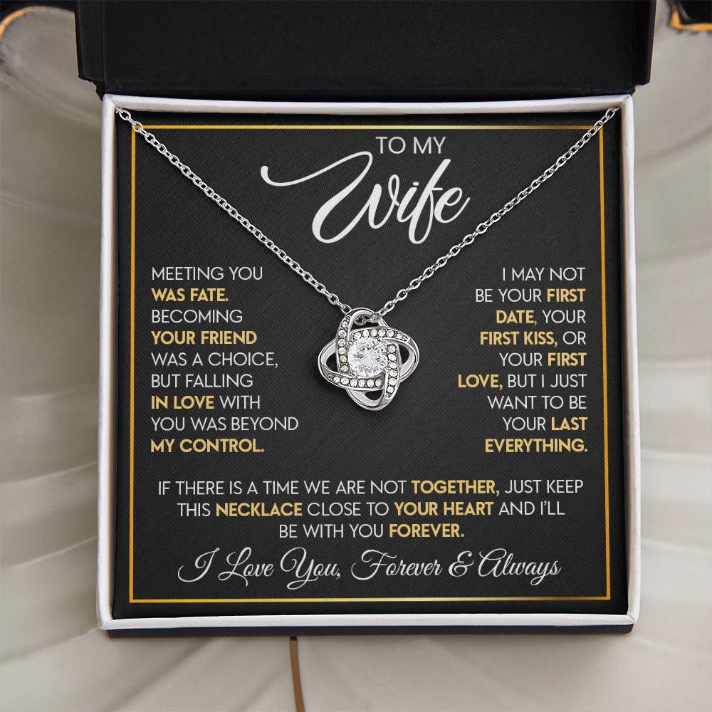To My Wife "I Want To Be Your Last Everything" Love Knot Necklace