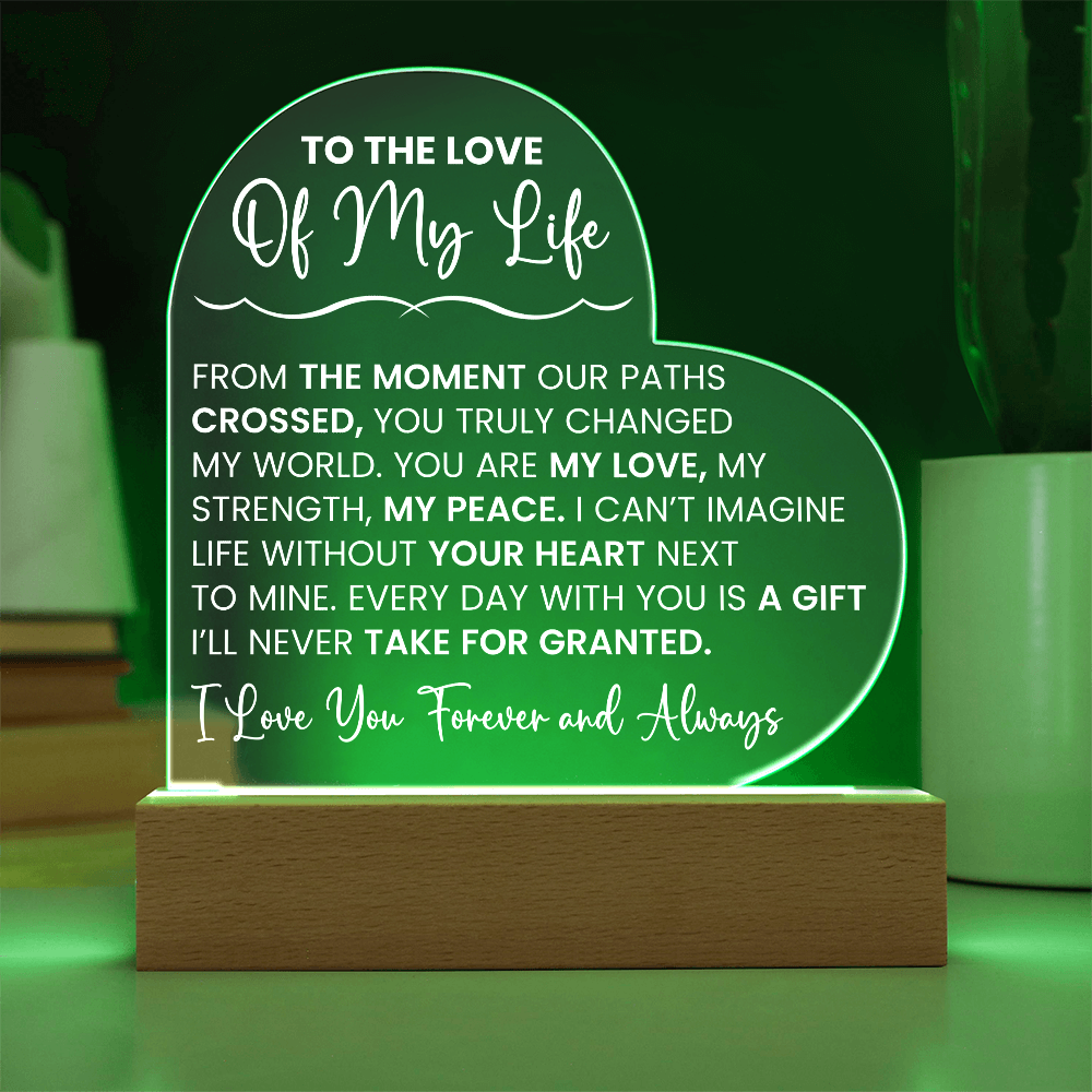 Heart Acrylic Plaque - To The Love Of My Life