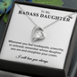 To my Badass Daughter / I will always love you / Necklace